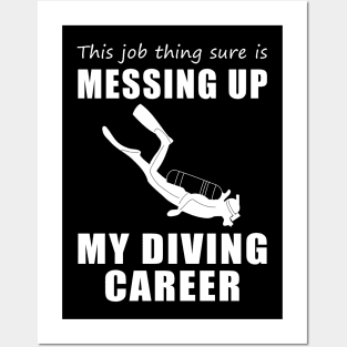 Sinking Success: This Job is Deep-Sixed My Diving Dreams! Posters and Art